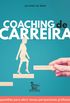 Coaching de carreira: 100 questes para abrir novas perspectivas profissionais