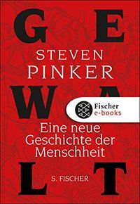 Gewalt: Eine neue Geschichte der Menschheit (German Edition)
