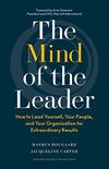 The Mind of the Leader: How to Lead Yourself, Your People, and Your Organization for Extraordinary Results (English Edition)