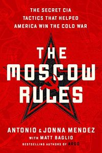 The Moscow Rules: The Secret CIA Tactics That Helped America Win the Cold War (English Edition)