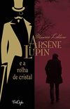 Arsne Lupin e a rolha de cristal (Clssicos da literatura mundial)