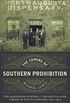 The Coming of Southern Prohibition: The Dispensary System and the Battle over Liquor in South Carolina, 1907-1915 (English Edition)