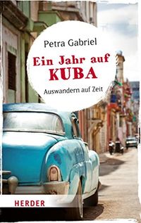 Ein Jahr auf Kuba: Auswandern auf Zeit (HERDER spektrum) (German Edition)