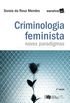 Criminologia feminista - 2 edio de 2017: Novos Paradigmas