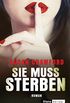 Sie muss sterben: Roman (German Edition)