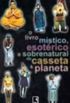 O Livro Mstico Esotrico e Sobrenatural de Casseta e Planeta