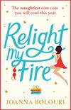 Relight My Fire: A Hilarious Rom Com That Will Have You Belly Laughing from Page One! (English Edition)