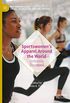 Sportswomens Apparel Around the World: Uniformly Discussed (New Femininities in Digital, Physical and Sporting Cultures) (English Edition)