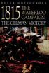 1815: The Waterloo Campaign-the German Victory