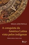 A conquista da Amrica Latina vista pelos indgenas