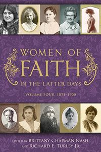 Women of Faith in the Latter Days: Volume 4, 1871-1900 (English Edition)