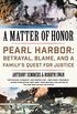 A Matter of Honor: Pearl Harbor: Betrayal, Blame, and a Family