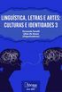 Lingustica, Letras e Artes: Culturas e Identidades 3