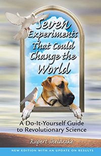 Seven Experiments That Could Change the World: A Do-It-Yourself Guide to Revolutionary Science (English Edition)
