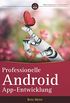 Professionelle Android App-Entwicklung (German Edition)