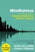 Mindfulness: A practical guide to finding peace in a frantic world (English Edition)