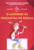 O Caderno de Perguntas de Rebeca - Coleo Mindinho e Seu Vizinho. Conforme a Nova Ortografia