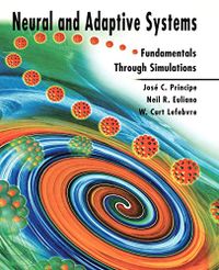 Neural and Adaptive Systems: Fundamentals through Simulations