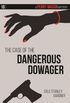 The Case of the Dangerous Dowager