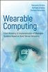 Wearable Computing: From Modeling to Implementation of Wearable Systems based on Body Sensor Networks (IEEE Press) (English Edition)
