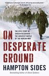 On Desperate Ground: The Marines at The Reservoir, the Korean War