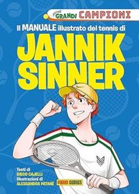 Il manuale illustrato del tennis di Jannik Sinner
