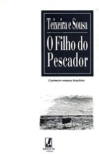 O Filho do Pescador - O Primeiro Romance Brasileiro