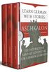 Learn German With Stories: Aschkalon (Complete Edition)