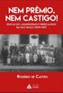 Nem Premio, Ne Castigo: Educaao, Anarquismo, e Sindicalismo Em So Paulo (1909  1919)