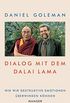 Dialog mit dem Dalai Lama: Wie wir destruktive Emotionen berwinden knnen