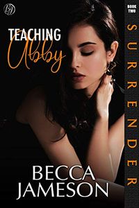Teaching Abby (Surrender Book 2) (English Edition)