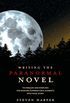 Writing the Paranormal Novel: Techniques and Exercises for Weaving Supernatural Elements Into Your Story.
