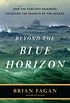 Beyond the Blue Horizon: How the Earliest Mariners Unlocked the Secrets of the Oceans (English Edition)