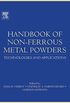 Handbook of Non-Ferrous Metal Powders: Technologies and Applications (Step-By-Step) (English Edition)