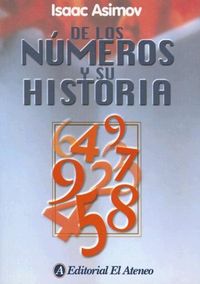 De los numeros y su historia / Of The Numbers and History