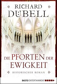 Die Pforten der Ewigkeit: Historischer Roman (German Edition)