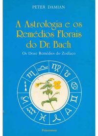 A Astrologia e os Remedios Florais do Dr. Bach