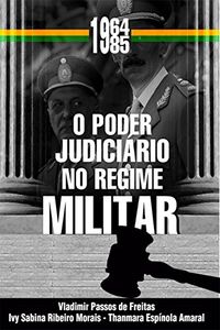 O Poder Judicirio No Regime Militar (1964-1985)