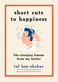 Short Cuts to Happiness: Life-Changing Lessons from My Barber (English Edition)