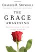 The Grace Awakening: Believing in Grace Is One Thing. Living It Is Another.