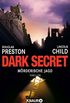 Dark Secret: Mrderische Jagd (Ein Fall fr Special Agent Pendergast 6) (German Edition)