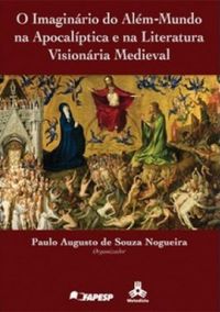 O Imaginrio do Alm-Mundo na Apocalptica e na Literatura Visionria Medieval