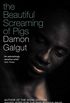 The Beautiful Screaming of Pigs: SHORTLISTED FOR THE MAN BOOKER PRIZE 2003 (English Edition)