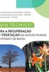 Guia tcnico para a recuperao de vegetao em imveis rurais no Estado da Bahia