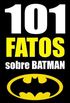 101 FATOS sobre Batman