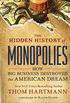 The Hidden History of Monopolies: How Big Business Destroyed the American Dream (English Edition)