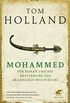 Mohammed, der Koran und die Entstehung des arabischen Weltreichs (German Edition)