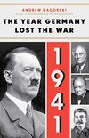 1941: The Year Germany Lost the War (English Edition)