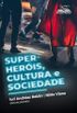 Super-heris, cultura e sociedade
