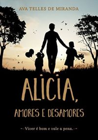 Alicia, Amores e Desamores